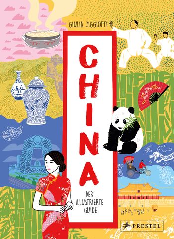 China. Der illustrierte Guide von Giulia Ziggiotti