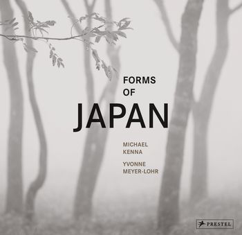 Forms of Japan: Michael Kenna (deutsche Ausgabe) von Michael Kenna, Yvonne Meyer-Lohr