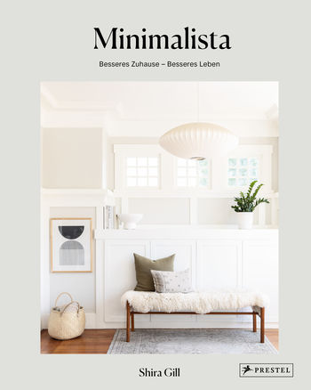 Minimalista: Besseres Zuhause - besseres Leben von Shira Gill