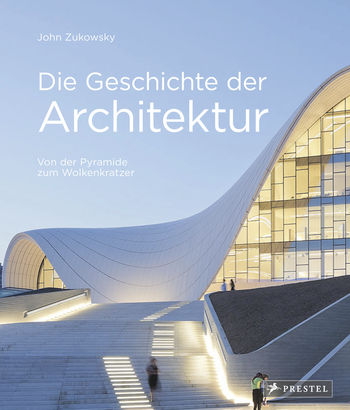 Die Geschichte der Architektur von John Zukowsky