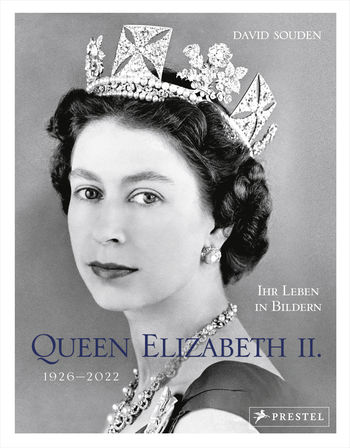 QUEEN ELIZABETH II.: Ihr Leben in Bildern, 1926-2022 von David Souden