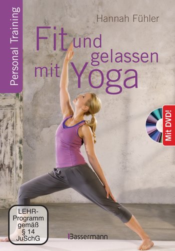Fit und gelassen mit Yoga + DVD von Hannah Fühler