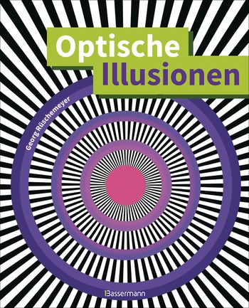 Optische Illusionen - Über 160 verblüffende Täuschungen, Tricks, trügerische Bilder, Zeichnungen, Computergrafiken, Fotografien, Wand- und Straßenmalereien in 3D von Georg Rüschemeyer