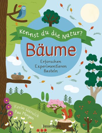 Kennst du die Natur? - Bäume. Das Aktiv- und Wissensbuch für Kinder ab 7 Jahren von Kevin Warwick