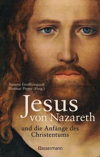 Jesus von Nazareth und die Anfänge des Christentums von 