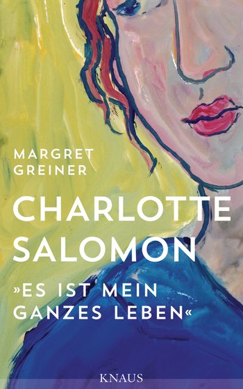 Charlotte Salomon von Margret Greiner