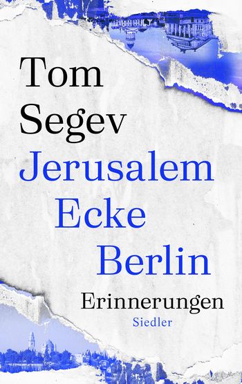 Jerusalem Ecke Berlin von Tom Segev