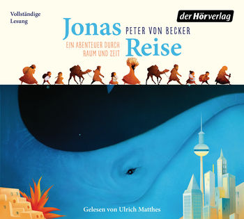 Jonas Reise – Ein Abenteuer durch Raum und Zeit von Peter von Becker