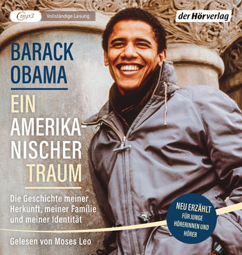 Ein amerikanischer Traum (Neu erzählt für junge Hörerinnen und Hörer) von Barack Obama