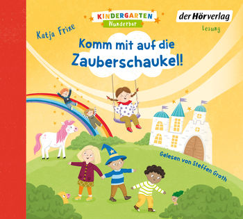 Kindergarten Wunderbar – Komm mit auf die Zauberschaukel! von Katja Frixe