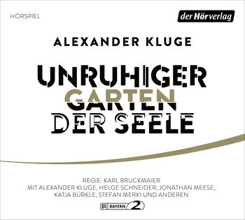 Unruhiger Garten der Seele von Alexander Kluge