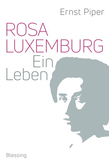 Rosa Luxemburg von Ernst Piper
