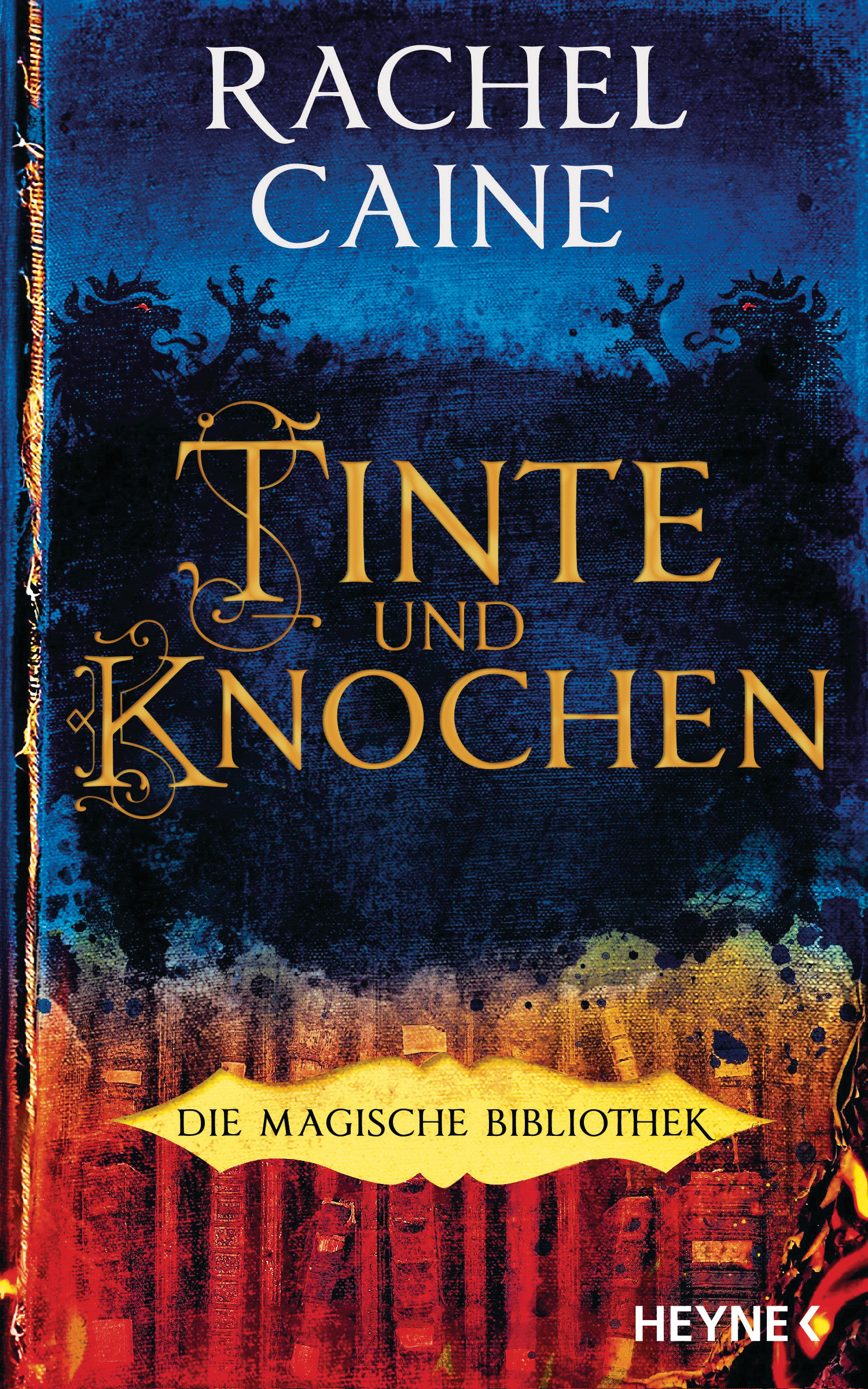 Bücherblog. Neuerscheinungen. Buchcover. Tinte und Knochen - Die Magische Bibliothek (Band 1) von Rachel Caine. Fantasy. Urban Fantasy. Heyne Verlag.