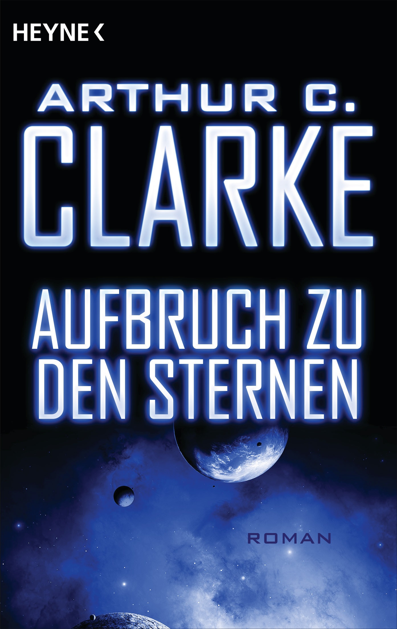 Arthur C. Clarke: Aufbruch zu den Sternen