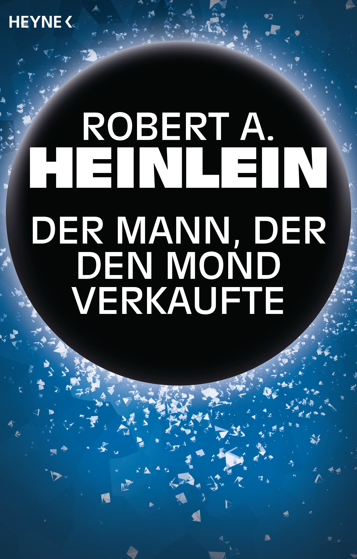 Robert A. Heinlein: Der Mann, der den Mond verkaufte