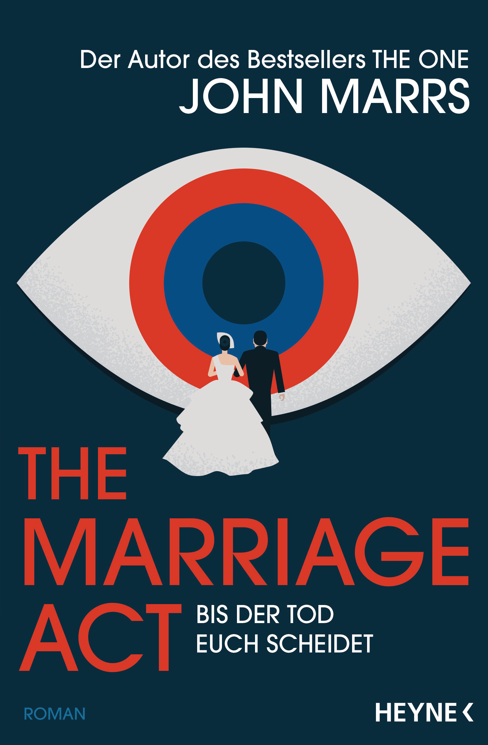 John Marrs: The Marriage Act - Bis der Tod euch scheidet