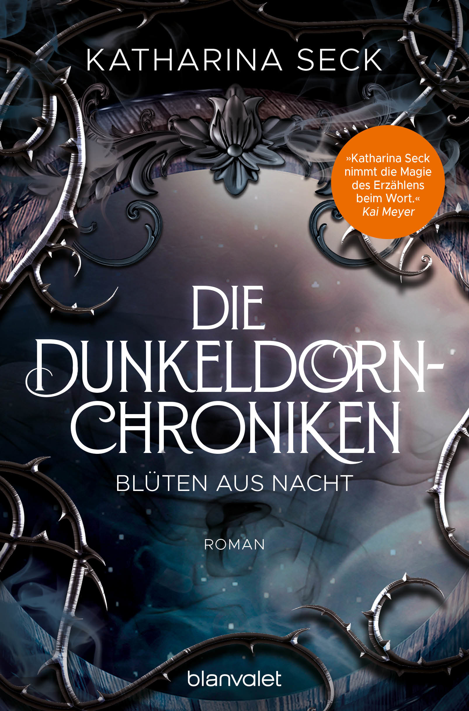 Bücherblog. Neuerscheinungen. Buchcover. Die Dunkeldorn-Chroniken - Blüten aus Nacht von Katharina Seck. Fantasy. blanvalet.