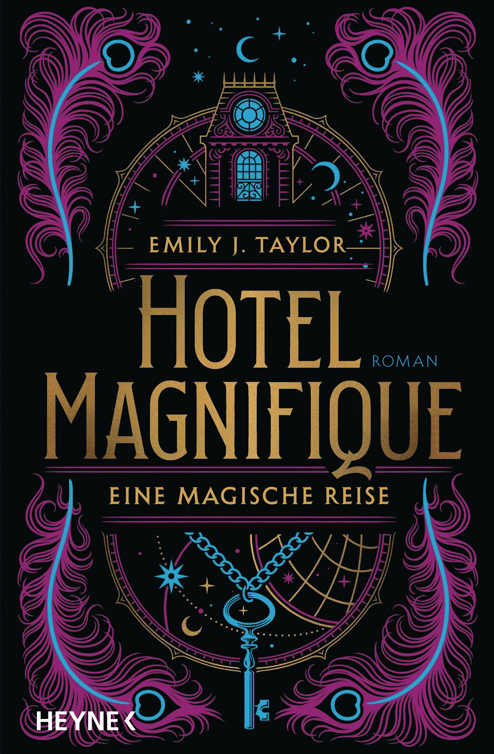 Bücherblog. Neuerscheinungen. Buchcover. Hotel Magnifique - Eine magische Reise von Emily J. Taylor. Fantasy. Historische Fantasy. Heyne Verlag